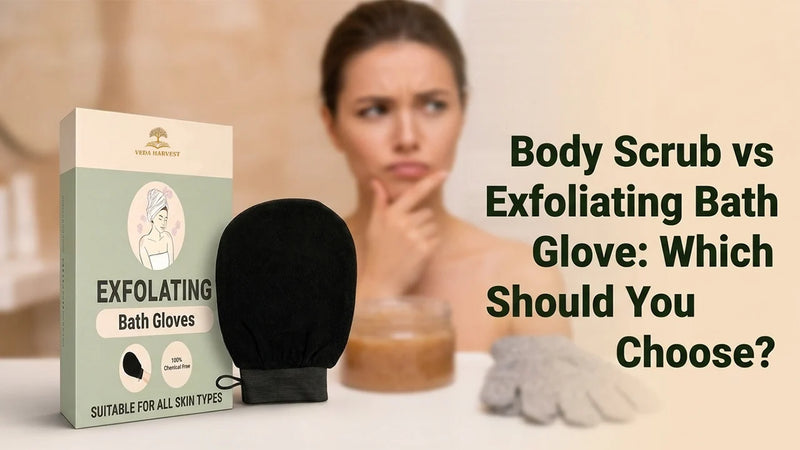 Body Scrub vs Exfoliating Bath Glove: Which Should You Choose?
