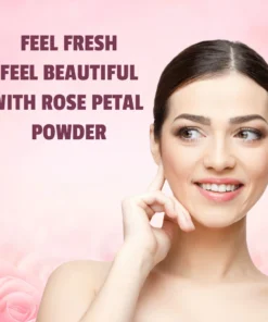 feel fresh feel beautiful with rose petal powder